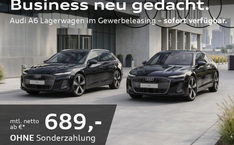  Audi A6 Lageraktion Gewerbeleasing